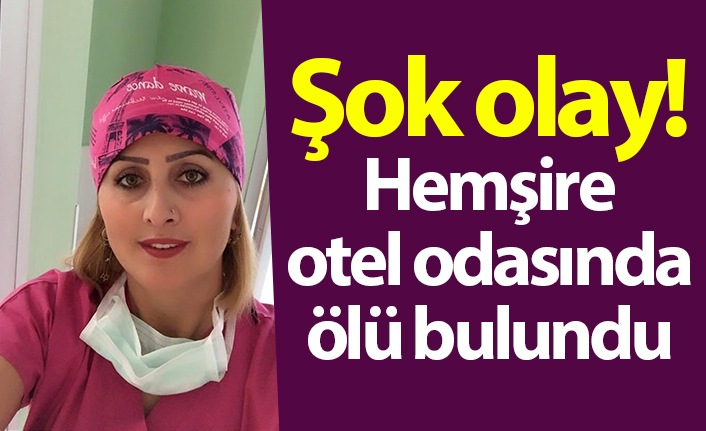 Ordu'da şok olay! Hemşire otel odasında ölü bulundu