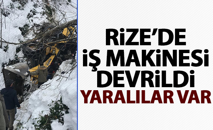 Rize'de iş makinesi devrildi! İşçiler yaralı