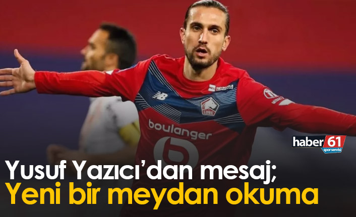 Yusuf Yazıcı: Yepyeni bir meydan okuma