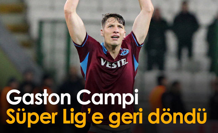 Campi Süper Lig'e geri döndü