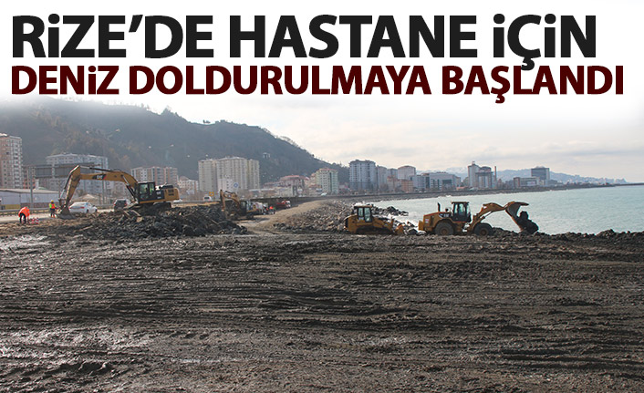 Rize'de hastane için deniz doldurulmaya başlandı