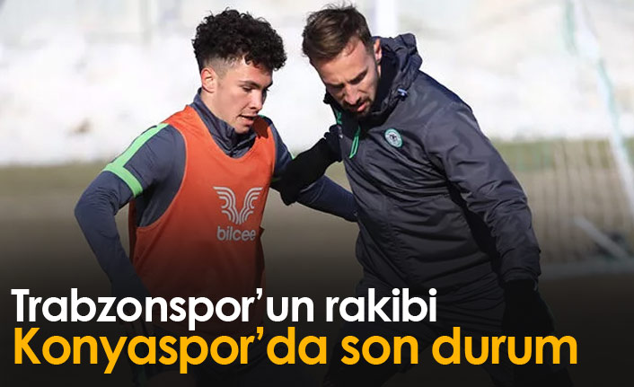 Trabzonspor'un rakibi Konyaspor'da son durum