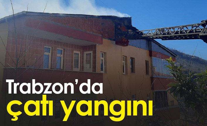 Trabzon'da çatı yangını