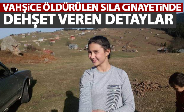 Eski nişanlısı tarafından öldürülen Sıla'nın cinayetinde dehşet veren detaylar