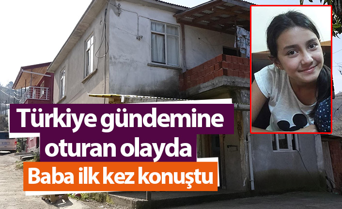 Giresun'da boğazı kesilerek öldürülen Sıla Şentürk'ün babası ilk kez konuştu