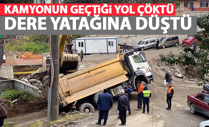 Yol çöktü kamyon dere yatağına düştü