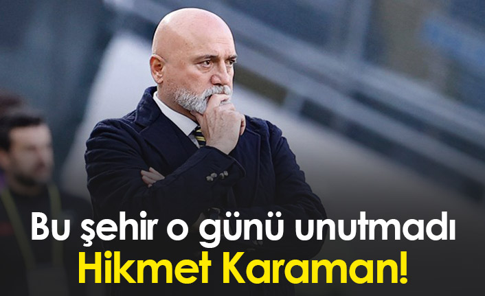 Bu şehir o günü unutmadı Hikmet Karaman