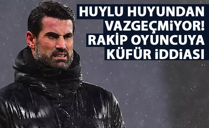 Volkan Demirel huyundan vazgeçmiyor! Rakip oyuncudan küfür iddiası