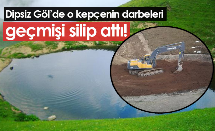 Dipsiz Göl'de kepçenin darbeleri bu şansı yok etti!