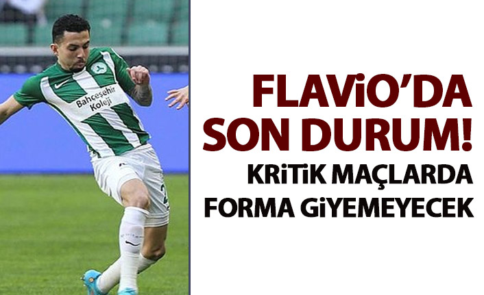 Flavio'da son durum! Kritik maçlarda forma giyemeyecek