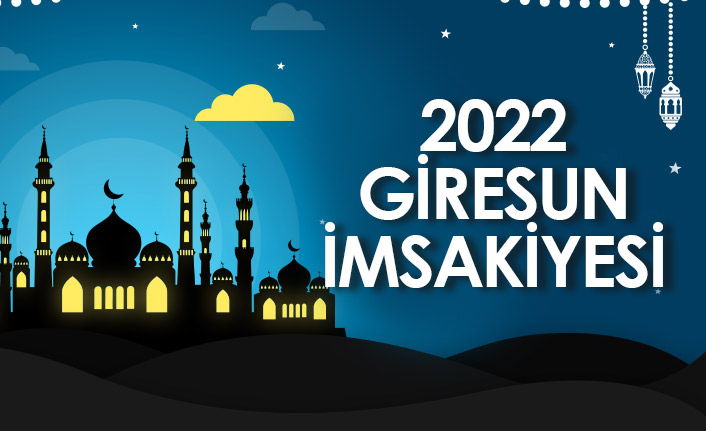 2022 Giresun İmsakiyesi – Giresun İftar ve Sahur Saatleri