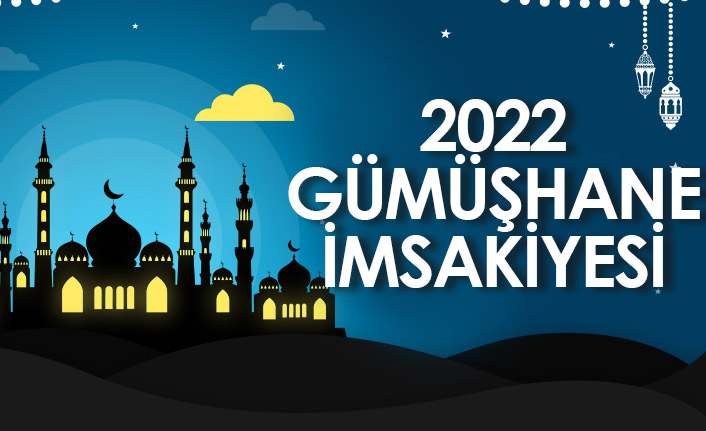 2022 Gümüşhane İmsakiyesi – Gümüşhane İftar ve Sahur Saatleri