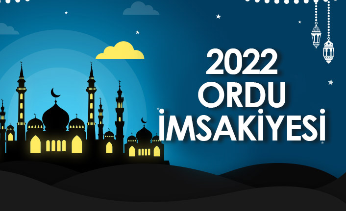 2022 Ordu İmsakiyesi – Ordu İftar ve Sahur Saatleri