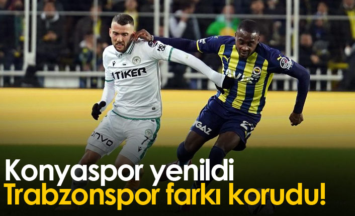 Konyaspor yenildi, Trabzonspor farkı korudu