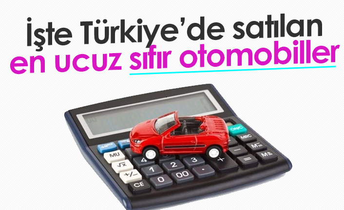 İşte Türkiye'nin en ucuz sıfır otomobilleri