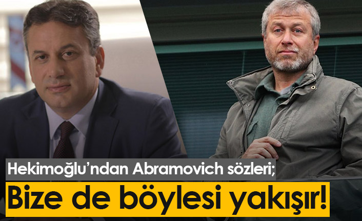 Hekimoğlu'ndan Abramovich'e: Bize de böyle rakipler yakışır!