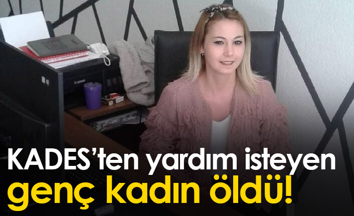 KADES'ten destek isteyen Eda Evli öldü