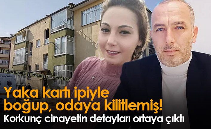 Eda Evli'yi yaka kartı ipiyle boğmuş! Korkunç detaylar ortaya çıktı