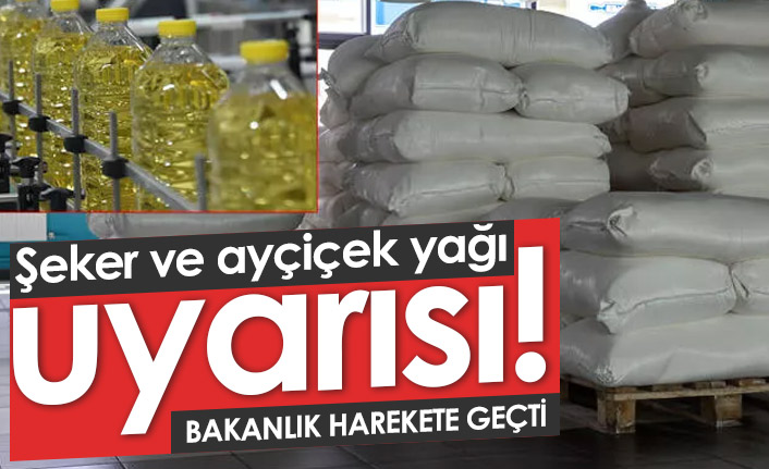 Vatandaşa şeker ve ayçiçek yağı uyarısı!