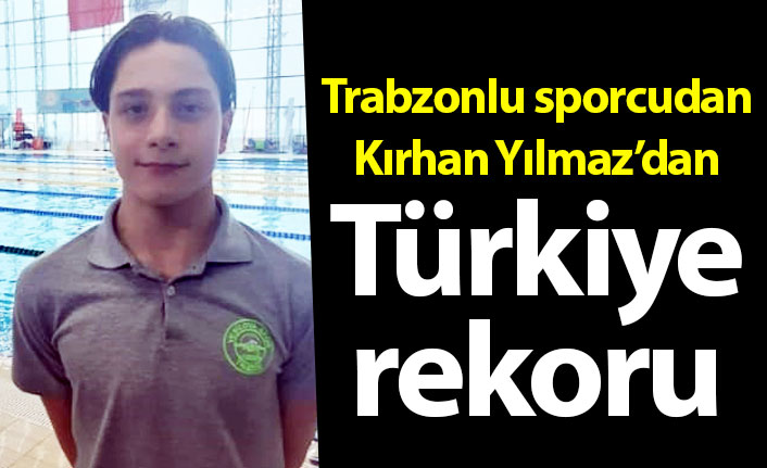 Trabzonlu sporcudan Kırhan Yılmaz’dan Türkiye rekoru