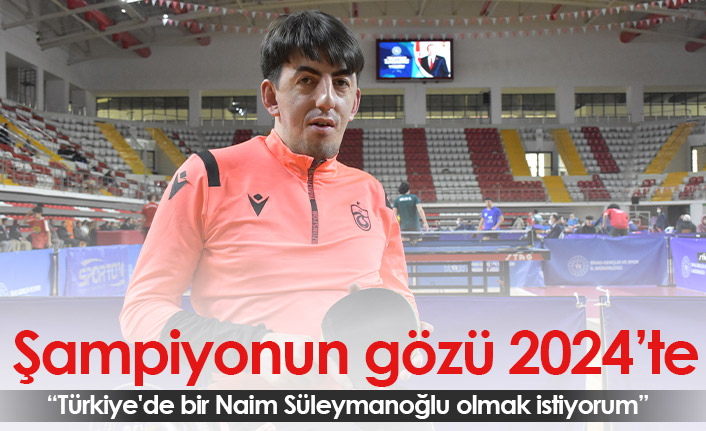 Şampiyon Abdullah Öztürk'ün gözü 2024'te