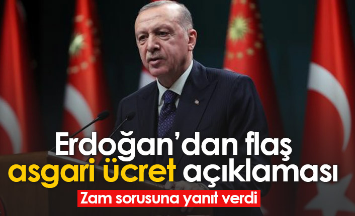 Erdoğan'dan asgari ücrete zam açıklaması