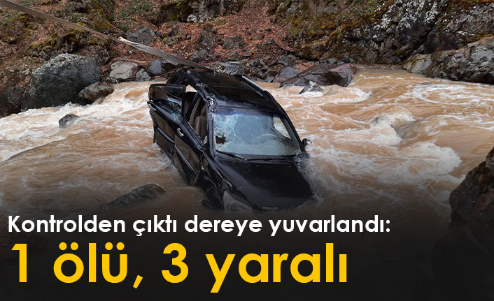 Kontrolden çıktı dereye yuvarlandı: 1 ölü, 3 yaralı