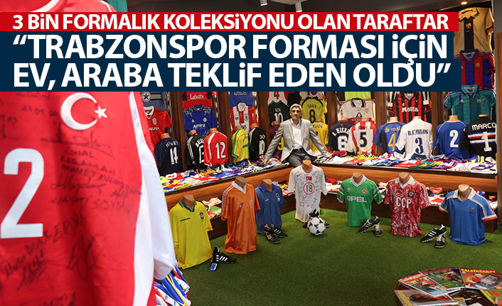 3 bin formalık koleksiyona sahip taraftar "Trabzonspor forması için evini, arabasını teklif eden oldu"