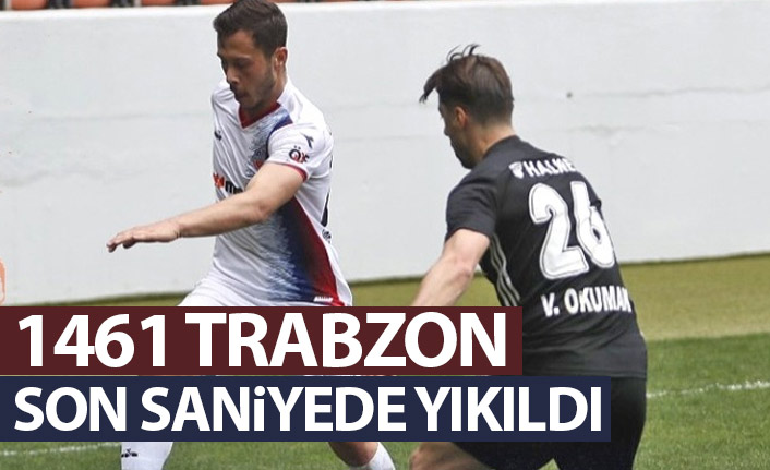 1461 Trabzon son saniyede yıkıldı!