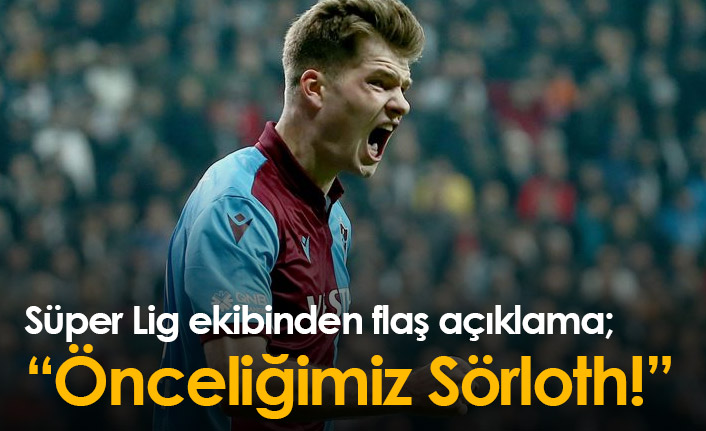 Süper Lig ekibinden flaş açıklama: Önceliğimiz Sörloth