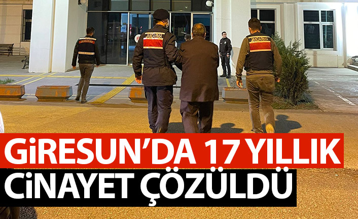 Giresun'da 17 yıllık cinayet çözüldü