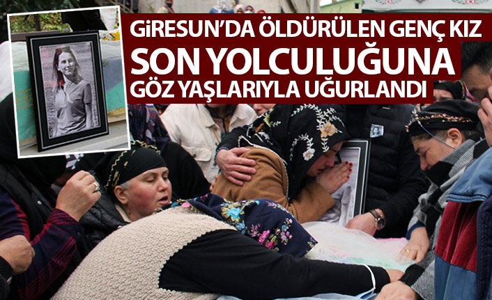 Giresun'da erkek arkadaşının öldürdüğü kadın son yolculuğuna uğurlandı