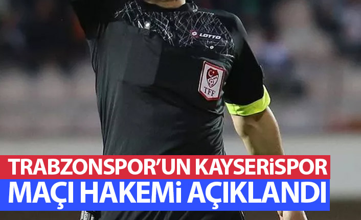 Trabzonspor'un kupa maçı hakemi belli oldu