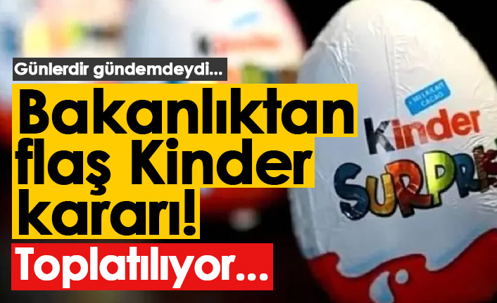 Tarım Bakanlığı'ndan flaş Kinder kararı!