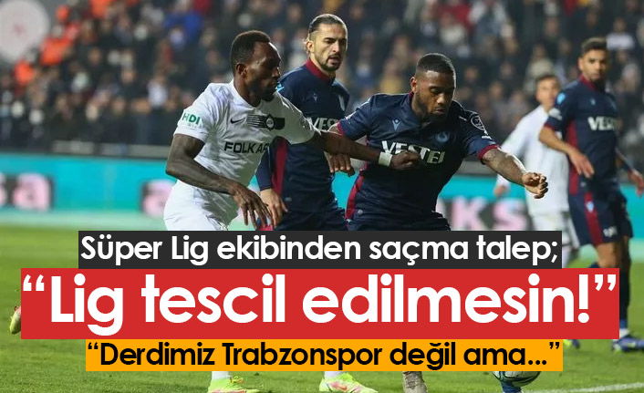 Süper Lig ekibinden "Lig tescil edilmesin" talebi