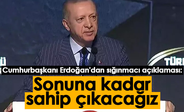 Cumhurbaşkanı Erdoğan'dan sığınmacı açıklaması