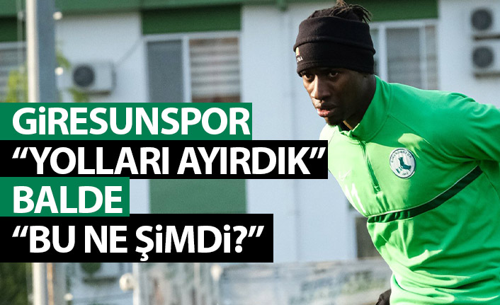 Giresunspor'un "Yolları ayırdık" dediği Balde: "Bu ne zaman gerçekleşti?"