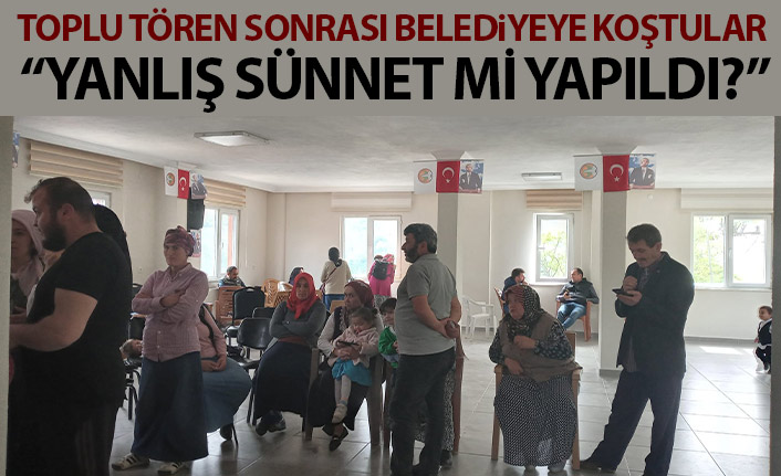 Giresun'da toplu tören sonrası belediyeye koştular! Yanlış sünnet iddiası!