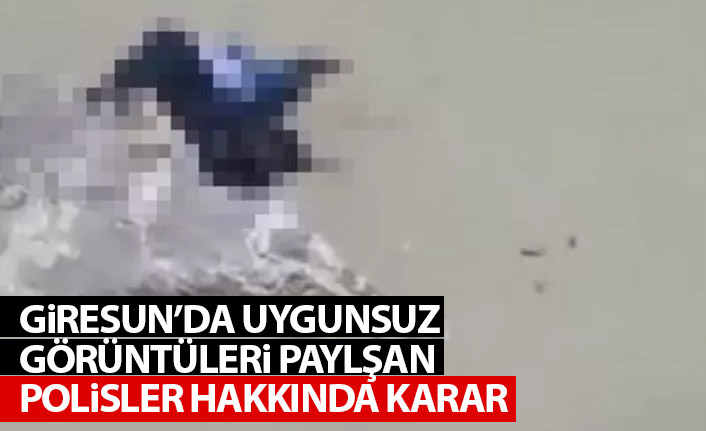 Giresun'da liseli gençlerin uygunsuz hallerini ifşa eden polisler için karar verildi