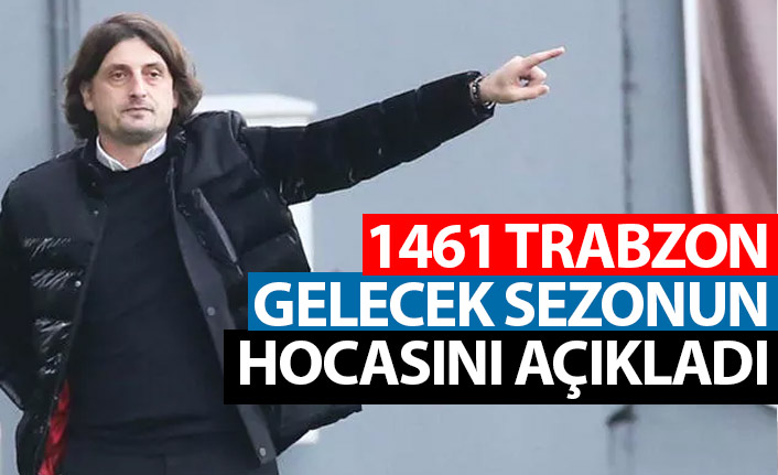 1461 Trabzon gelecek sezonun hocasını açıkladı