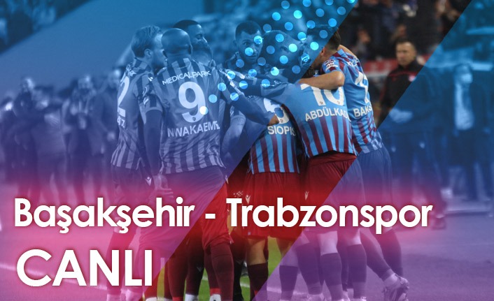 Başakşehir - Trabzonspor - Canlı