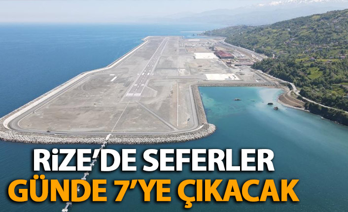 Rize'de uçak seferleri günde 7'ye çıkacak