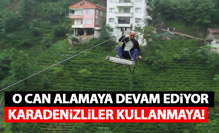 O can almaya Karadenizliler ise kullanmaya devam ediyor