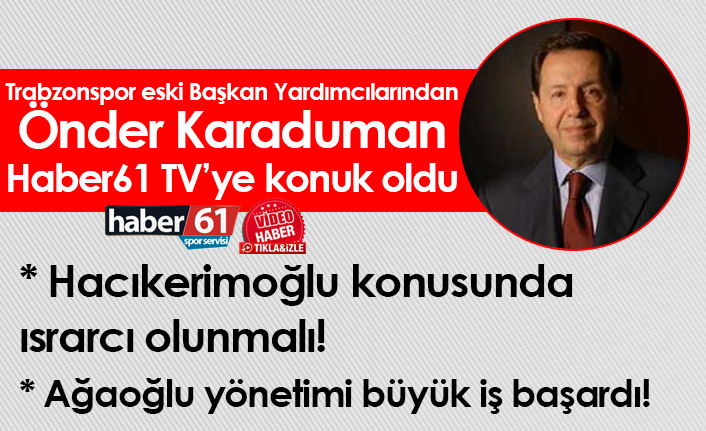 Hacıkerimoğlu konusunda ısrarcı olunmalı! Ağaoğlu yönetimi büyük iş başardı!