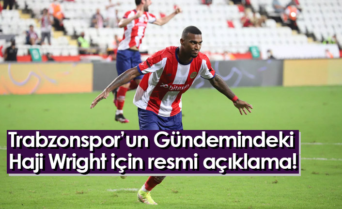 Trabzonspor'un gündemindeki Haji Wright için resmi açıklama geldi