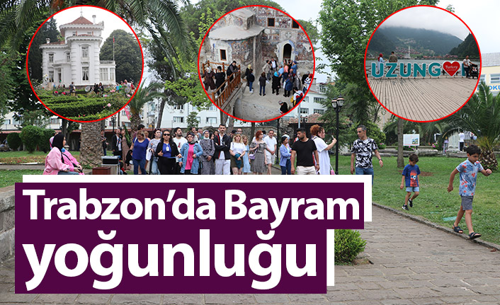 Trabzon'da bayram yoğunluğu