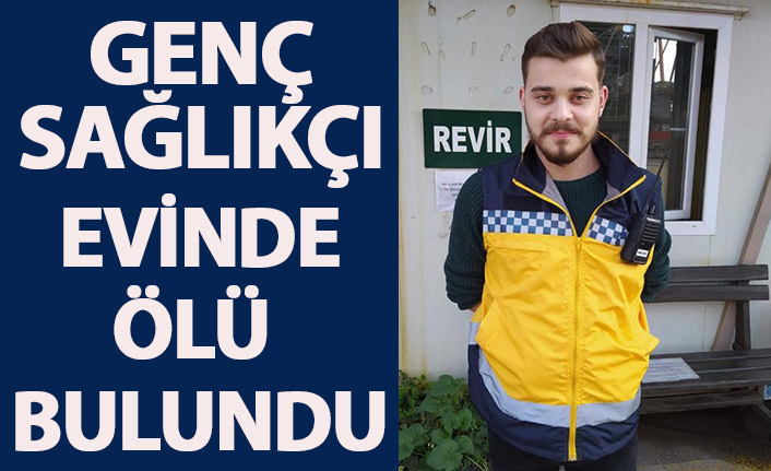 Genç sağlıkçı evinde ölü bulundu