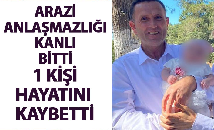 Arazi anlaşmazlığı kanlı bitti!