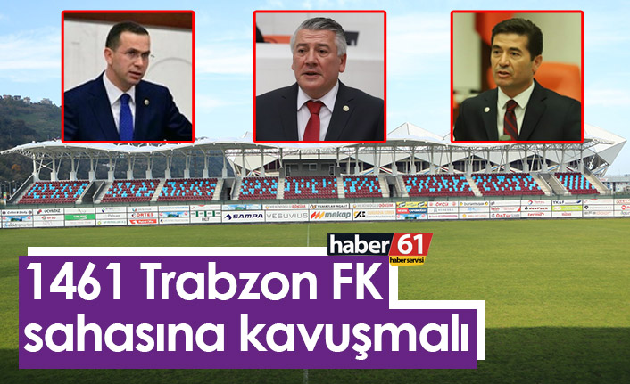 1461 Trabzon FK sahasına kavuşmalı