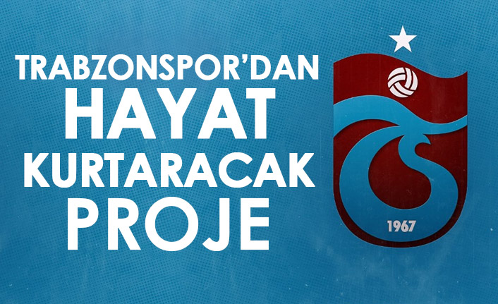 Trabzonspor'dan hayat kurtaracak proje!